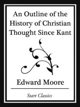An Outline of the History of Christian Thought Since Kant (Start Classics) - eBook