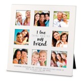I Love That You Are My Friend, Collage Frame