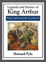 Legends and Stories of King Arthur -  eBook