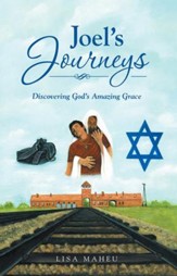 Joel's Journeys: Discovering God's Amazing Grace - eBook