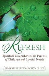 Refresh: Spiritual Nourishment for Parents of Children with Special Needs - eBook