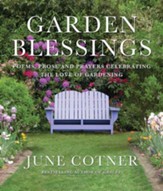 Garden Blessings: Prose, Poems and Prayers Celebrating the Love of Gardening - eBook