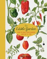 The Edible Garden: How to Have Your Garden and Eat It, Too - eBook