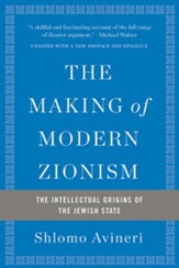 The Making of Modern Zionism: The Intellectual Origins of the Jewish State - eBook