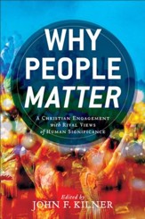 Why People Matter: A Christian Engagement with Rival Views of Human Significance - eBook