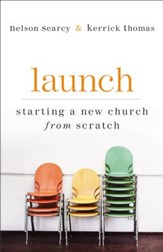 Launch: Starting a New Church from Scratch / Revised - eBook