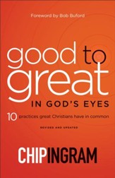 Good to Great in God's Eyes: 10 Practices Great Christians Have in Common / Revised - eBook