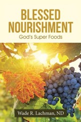 Blessed Nourishment: God's Super Foods - eBook
