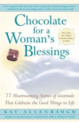 Chocolate For A Woman's Blessings: 77 Heartwarming Tales of Gratitude That Celebrate the Good Things in Life - eBook