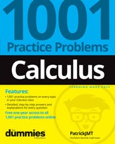 Calculus: 1001 Practice Problems For Dummies (+ Free Online Practice)
