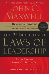 The 21 Irrefutable Laws of Leadership, 10th Anniversary Edition