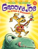 Groovy Joe: Ice Cream & Dinosaurs (Groovy Joe #1)