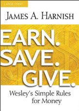 Earn. Save. Give. Large Print: Wesley's Simple Rules for Money