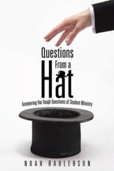 Questions from a Hat: Answering the Tough Questions of Student Ministry - eBook