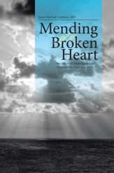 Mending of a Broken Heart: The Nature of Meaning and the Purpose That Gives Life Hope - eBook