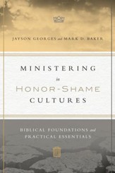 Ministering in Honor-Shame Cultures: Biblical Foundations and Practical Essentials - eBook