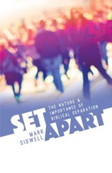 Set Apart: The Nature and Importance of Biblical Separation - eBook