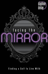 Facing the Mirror: Finding a Self to Live With - eBook