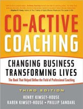 Co-Active Coaching: Changing Business, Transforming Lives