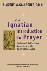 Ignatian Introduction to Prayer: Scriptural Reflections According to the Spiritual Exercises - eBook