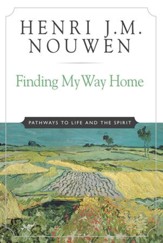Finding My Way Home: Pathways to Life and the Spirit - eBook