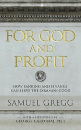For God and Profit: How Banking and Finance Can Serve the Common Good - eBook