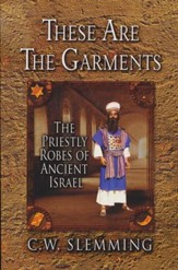 These Are the Garments: The Priestly Robes of Ancient Israel