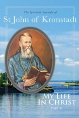 My Life in Christ: The Spiritual Journals of St John of Kronstadt, Part 2 - eBook