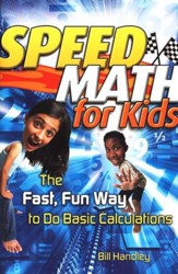 Speed Math for Kids: The Fast, Fun Way to Do Basic Calculations