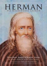 Herman: A Wilderness Saint: From Sarov, Russia to Kodiak, Alaska - eBook