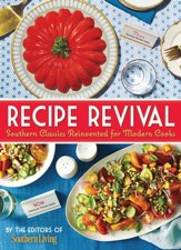 Recipe Revival: Southern Classics Reinvented For Modern Cooks - eBook