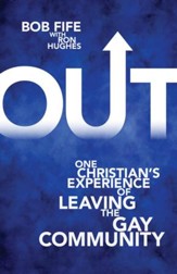 Out: One Christian's Experience of Leaving the Gay Community - eBook