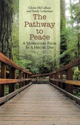 The Pathway to Peace: A Momentary Pause in a Hectic Day - eBook