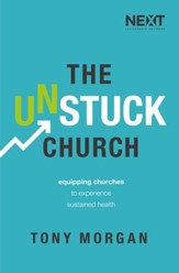 The Unstuck Church: Equipping Churches to Experience Sustained Health - eBook