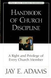 Handbook of Church Discipline: A Right and Privilege of Every Church Member - eBook