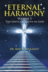 Eternal Harmony: Volume 1: the Unity of Truth in God - eBook