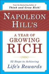 Napoleon Hill's a Year of Growing Rich: 52 Steps to Achieving Life's Rewards - eBook