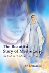 The Beautiful Story of Medjugorje: As Told to Children from 7 to 97 - eBook