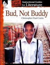 Bud, Not Buddy: Instructional Guides for Literature, Grades 4-8
