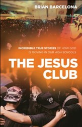 The Jesus Club: Incredible True Stories of How God Is Moving in Our High Schools - eBook