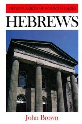 Hebrews: Geneva Commentary Series