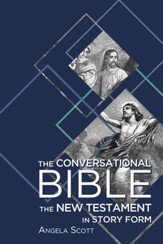 The Conversational Bible: The New Testament in Story Form - eBook