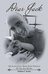 Dear Jack: Life Lessons from a Brain Tumor Patient to His Two Year Old Son - eBook