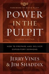 Power in the Pulpit: How to Prepare and Deliver Expository Sermons - eBook