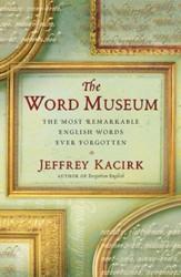 The Word Museum: The Most Remarkable English Words Ever Forgotten - eBook