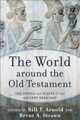 The World around the Old Testament: The People and Places of the Ancient Near East - eBook
