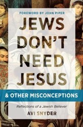 Jews Don't Need Jesus - and other Misconceptions: Reflections of a Jewish Believer - eBook