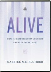 Alive: How the Resurrection of Christ Changes Everything DVD