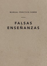 Manual práctico sobre falsas enseñanzas, Spanish Edition - Spanish