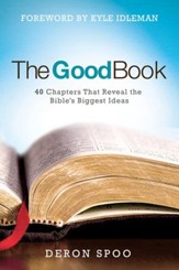 The Good Book: 40 Chapters That Reveal the Bible's Biggest Ideas - eBook